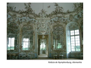 Palácio de Nymphenburg, Alemanha
 