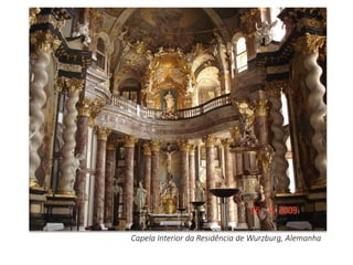 Capela Interior da Residência de Wurzburg, Alemanha
 