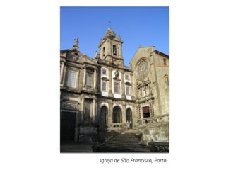 Igreja de São Francisco, Porto
 