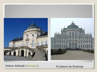 Palacio Solitude ( Stuttgart ) El palacio de Stupinigi. 