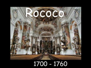 Rococo 1700 - 1760 