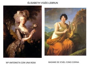 Mª ANTONIETA CON UNA ROSA
ÉLISABETH VIGÉE-LEBRUN
MADAME DE STAËL COMO CORINA
 