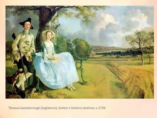 Thomas Gainsborough (Inglaterra), Senhor e Senhora Andrews, c.1750
 