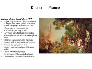 Rococo in France ,[object Object],[object Object],[object Object],[object Object],[object Object],[object Object],[object Object],[object Object],[object Object],[object Object],[object Object],[object Object],[object Object]