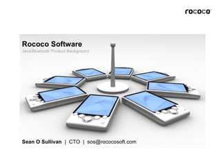 Rococo Software - Java/Bluetooth and JSR82