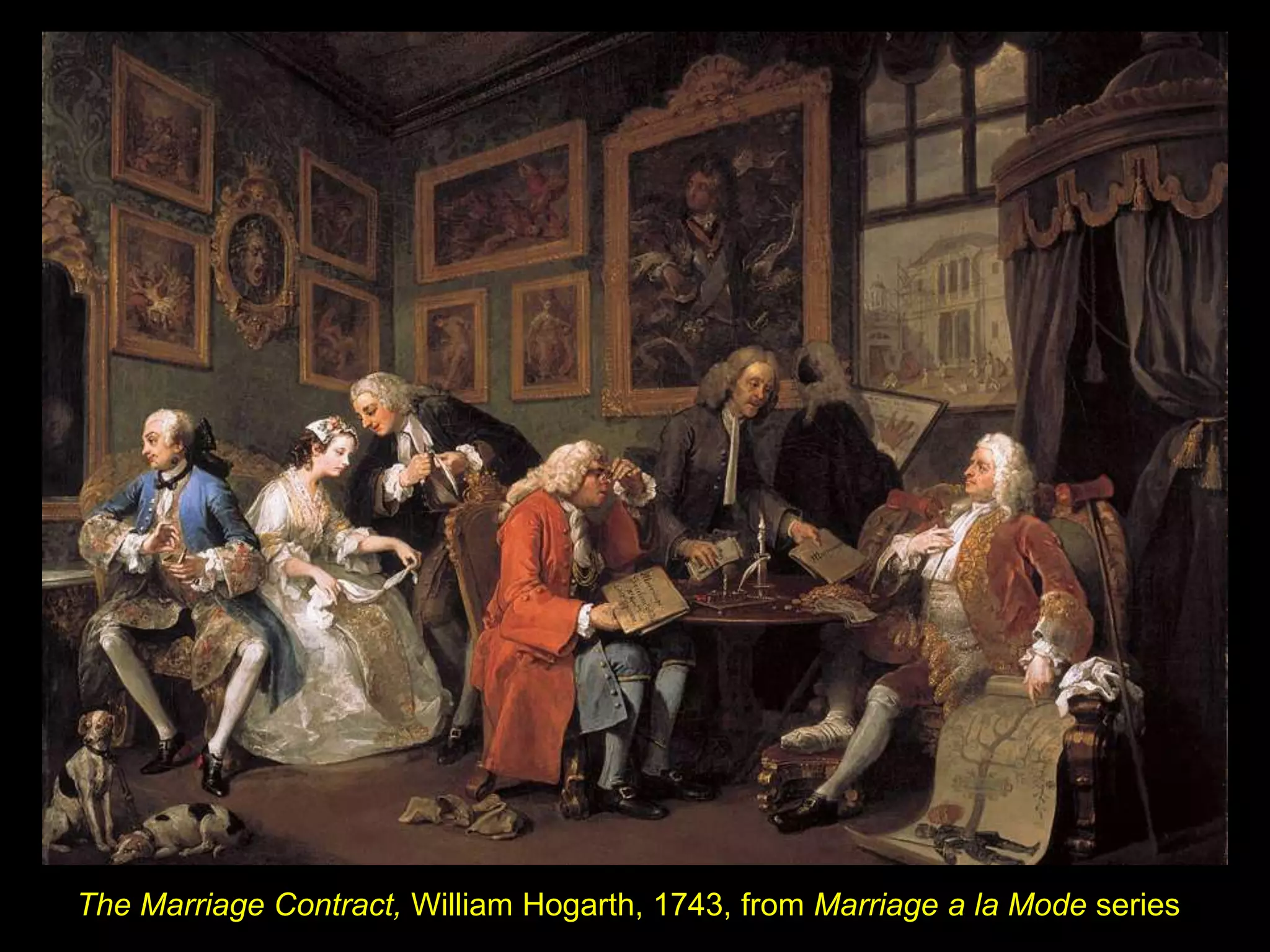 The Marriage Contract, William Hogarth, 1743, from Marriage a la Mode series
 