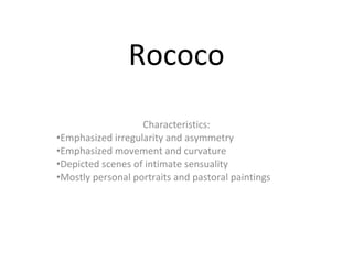 Rococo ,[object Object],[object Object],[object Object],[object Object],[object Object]