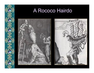 A Rococo Hairdo
 