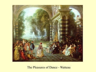 The Pleasures of Dance - Watteau
 