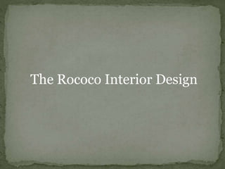 The Rococo Interior Design
 