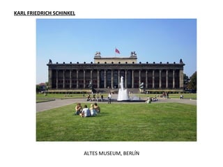 KARL FRIEDRICH SCHINKEL
ALTES MUSEUM, BERLÍN
 