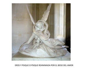 EROS Y PSIQUE O PSIQUE REANIMADA POR EL BESO DEL AMOR
 