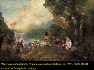 Pilgrimage to the Island of Cythera , Jean-Antoine Watteau, oil, 1717 - FLASHCARD Know about fete galante paintings 