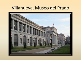 Villanueva, Museo del Prado
 