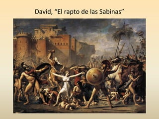 David, “El rapto de las Sabinas”
 