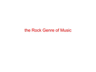 the Rock Genre of Music 