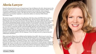 Named by Musical America as one of classical music’s Top 30 Influencers for 2015, Alecia Lawyer is the
Founder, Artistic Director and Principal Oboist of the River Oaks Chamber Orchestra. ROCO, with its
40 dynamic, engaging and virtuosic professional musicians from around the nation and guest
conductors from around the world, is “the Most Fun You Can Have with Serious Music!” ROCO
performances are broadcast regularly to a nationwide audience on American Public Media’s
Performance Today.
Ms. Lawyer was named a finalist for Texas Musician of the Year (along with Willie Nelson) and was
listed as one of Houston’s Top 50 Most Influential Women. She has received numerous awards,
including the Gutsy Gal Award from Houston Woman Magazine, the Sigma Alpha Iota Musician of the
Year, and the Outstanding Chamber Orchestra Founder from the Houston Chronicle. She regularly
presents her Entrepreneurial model and dynamic ideas to conservatories, universities and music
festivals around the US such as Juilliard, Yale, SMU, Round Top and Texas Music Festival, using ROCO
as a case study for community-specific orchestral building. Business and social groups in the Greater
Houston area engage her to speak on numerous topics related to the creation, innovation, marketing
and development of the arts. A member of the Houston Committee on Foreign Relations and a
participant in the Aspen Leadership Seminar at the Aspen Institute, Alecia continues to weave
musicians and audience together with the language of music through innovative programming and
collaboration with ROCO.
After receiving her Masters from Juilliard and her Bachelors from SMU, Alecia Lawyer’s career has
ranged from recording for John Cage and soloing with Rostropovich to a contemporary chamber music
recital at Carnegie Hall, live radio broadcasts in New York, and disc jockeying for KRTS-92.1FM,
Houston, TX. Enjoying a year residency in France, she recorded with the Sorbonne Orchestra,
performed recitals in Paris, and concertized with various orchestras and chamber groups in France and
Germany. Ms. Lawyer currently serves as artistic director and performs as principal oboist of ROCO. In
addition, she solos with area orchestras and is oboist with the contemporary composers’ group Musiqa
in Houston. Alecia and her husband Larry have two fantastic sons, Jacob, 18 and Zachary, 14.
Alecia Lawyer
ROCO.org
 