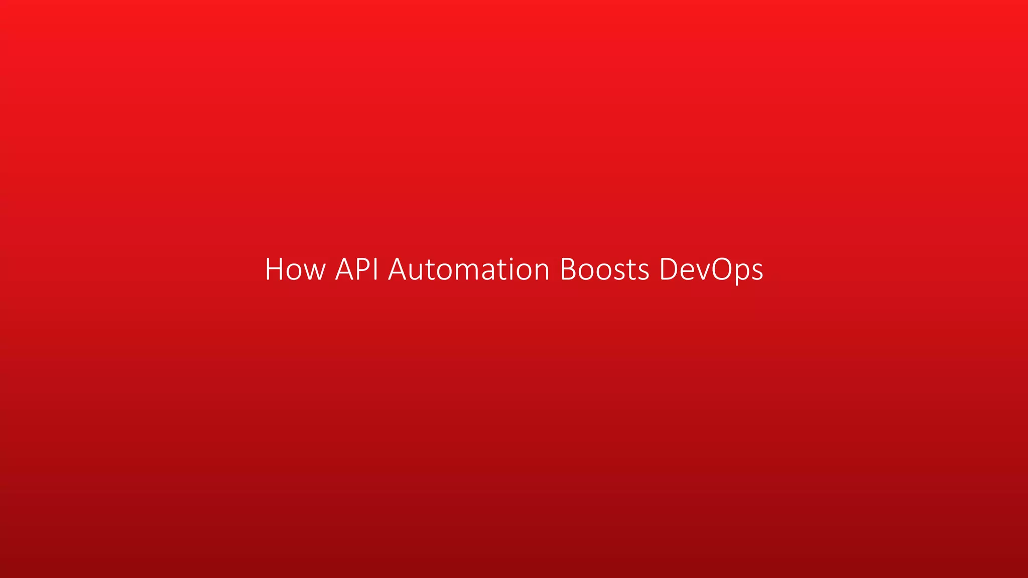 How API Automation Boosts DevOps
 
