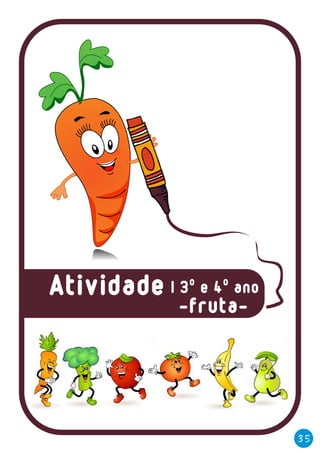 -fruta-
35
| 3º e 4º anoAtividade
 