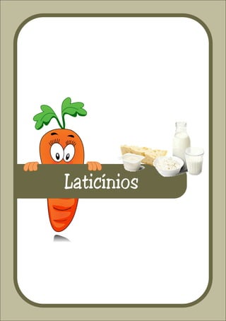 Laticínios
 
