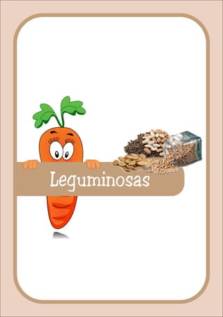 Leguminosas
 