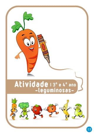 -leguminosas-
53
| 3º e 4º anoAtividade
 