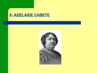 8- ADELAIDE CABETE
 