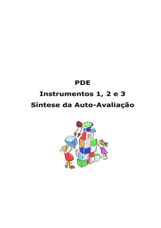 PDE
  Instrumentos 1, 2 e 3
Síntese da Auto-Avaliação
 