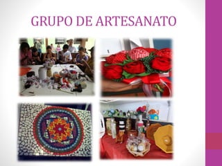 GRUPO DE ARTESANATO 
 