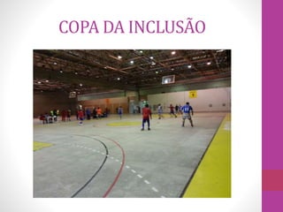 COPA DA INCLUSÃO 
 