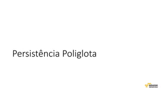 Persistência Poliglota
 