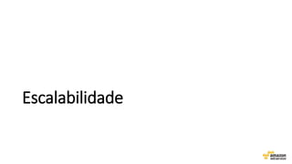 Escalabilidade
 