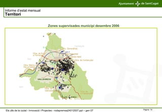 Informe d’estat mensual Territori Zones supervisades municipi desembre 2006 Els ulls de la ciutat - Innovació i Projectes - rodapremsa24012007.ppt – gen 07 