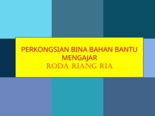 Panduan Lengkap Membina Bahan Bantu Mengajar Roda Riang Ria | PPT