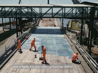 Area of Rødby link span requiring repairing 1200 m2.
 
