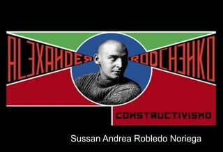 Sussan Andrea Robledo Noriega
 