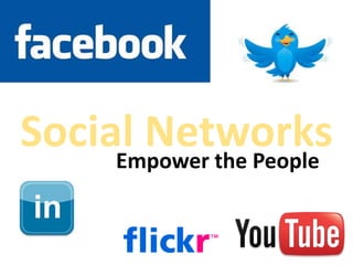Social NetworksEmpower the People