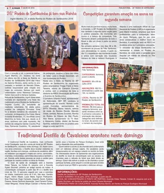 PUBLIEDITORIAL - 26° RODEIO DE SERTÃOZINHO6 A CIDADE JULHO DE 2016
26º Rodeio de Sertãozinho já tem sua Rainha
Com o coração a mil, a personal trainer,
Ingrid Martins, 21, recebeu na noite
do último dia 24, a faixa de Rainha do
Rodeio de Sertãozinho 2016 das mãos
de Sabrina Moreira, eleita rainha no ano
passado, e também de Marcelo Ortale,
estilista responsável pela criação dos
trajes do concurso, famoso por vestir
celebridades como Wanessa Camargo,
Hellen Ganzarolli e Adriane Galisteu.
Natural de Sertãozinho, Ingrid disse estar
honrada em representar uma festa tão
tradicional como o Rodeio de Sertãozinho.
Dayane Cunha, 20, estudante de
medicina veterinária, foi eleita pelos
jurados na categoria Princesa. Esta
foi a terceira tentativa da estudante no
concurso. Já blogueira e YouTuber, Maria
Eduarda Kristensen, 17, escolhida como
Madrinha da festa, fala que, desde os 6
anos, sonhava com este momento. Na
estreia da categoria Garota Country Plus
Size, Fernanda Coutinho, 19, estudante
de pedagogia, recebeu a faixa das mãos
de Valter Lúcio e Sérgio Sacomani, um
dos fundadores do Rodeio.
Neste ano, o Baile da Rainha do 26º
Rodeio de Sertãozinho foi organizado
pelos empresários Thiago Frank e Nério
Teixeira, sócios da Camarim Eventos
e contou com a presença de toda a
diretoria da ARES (Associação de Rodeio
e Eventos de Sertãozinho).
O jornalista Orlando Pesoti, apresentador
do Noticidade, SBT RP, conduziu a
apresentação do evento. Nomes como
Lucieli Dornelles, apresentadora da
EPTV Ribeirão, Maisa Valochi, editora
de moda da Revista Revide, Marcelo
Ortale, estilista, Renata Zucoloto, Rainha
do Rodeio do Estado de São Paulo,
Alex Mahal, apresentador da TV Mais
e Alexandre Carlos, diretor da Revista
SpotVip, estiveram entre os jurados para
eleger a corte real 2016.
Ingrid Martins, 21, é eleita Rainha do Rodeio de Sertãozinho 2016
Tradicional Desfile de Cavaleiros acontece neste domingo
O tradicional Desfile de Cavaleiros, mais conhecido
como Cavalgada, que dá o ponta pé inicial ao 26º Rodeio
de Sertãozinho, acontece neste domingo, 03. Assim como
nos anos anteriores, o Desfile deve receber visitantes da
região, famílias com crianças, comitivas de cavaleiros, além
de visitantes que seguem o trajeto em carros, camionetes,
charretes, motocicletas, caminhões decorados e também a
pé. Grande parte destas pessoas se veste a caráter para
participar do evento e entrar no clima do Rodeio.
O local de saída da cavalgada será a Avenida
Hideo Takada, na Cohab III, esquina com a Avenida
Egisto Sicchieri, próximo ao antigo recinto do rodeio. A
concentração começará a partir das 9h e o desfile terá
início às 10h. O percurso seguirá por ruas e avenidas
da cidade, totalizando cerca de 5 km. São elas: Geraldo
Bugni, Vitório Mazer, Luiza Maria Tognon Perticarrari,
Braz Paschoal, Hugo Campelo, Augusto Zanini, Epitácio
Pessoa, Nossa Senhora Aparecida, José Ferreira Fontes,
César Mingossi, Vicinal Sérgio Cancian e Romeu Bonini,
sendo essa a Avenida do Parque Ecológico, local onde
será a dispersão dos participantes.
Quem estiver a cavalo ou de charrete será contemplado
com um delicioso almoço caipira. Os cavaleiros serão
recepcionados em um espaço coberto no recinto da festa.
Os interessados devem se apresentar aos organizadores
do desfile no local de concentração com os cavalos ou
charretes para a retirada do ticket que dará direito ao
almoço. Quem não estiver a cavalo ou de charrete e quiser
participar da festa, pode adquirir o convite que será vendido
no próprio local por R$20 e aproveitar o delicioso almoço.
INFORMAÇÕES:
Desfile de Cavaleiros do 26º Rodeio de Sertãozinho
DATA E HORÁRIO: 03 de julho, 2016, domingo, a partir das 9h
LOCAL DE CONCENTRAÇÃO E PONTO DE PARTIDA: Avenida Hideo Takada, Cohab III, esquina com a Av.
Egisto Sicchieri, em frente ao prédio da nova Câmara Municipal
DISPERSÃO PARA OS CAVALEIROS: Avenida Romeu Bonini, em frente ao Parque Ecológico Municipal
Competições garantem emoção na arena na
segunda semana
Muito mais do que boa música, muita festa
e diversão, o 26º Rodeio de Sertãozinho
traz também o esporte como opção para
o público presente. As montarias em
touros e a beleza da competição Três
Tambores atraem participantes de todo o
Brasil e dão um show à parte na arena
da festa.
Na primeira semana, nos dias 08 e 09,
acontecem as provas de Três Tambores,
com eliminatórias no recinto. A partir do
dia 13, o espetáculo das montarias invade
a arena com narração dos locutores
Adriano do Vale e Valdecir Rodrigues. A
disputa é uma realização oficial da Liga
Nacional de Rodeio (LNR) e é organizada
pela Marini Eventos, empresa que trará
profissionais para a competição, além
do touro Relíquia, que foi por dois
anos consecutivos o melhor touro de
Barretos. A premiação será de R$15 mil
divididos entre os 5 primeiros colocados.
O vencedor da etapa Sertãozinho irá
representar a cidade no Rodeio de
Barretos, de onde sairá o campeão para
disputar um milhão de dólares no The
American, Texas.
INFORMAÇÕES:
Três Tambores
CATEGORIAS: feminina,
jovem e aberta
QUANDO: 08 e 09 de
Julho 2016
INSCRIÇÕES: R$170 –
eliminatórias a partir das
14h, no recinto
LOCAL: Recinto do 26º
Rodeio de Sertãozinho
PREMIAÇÃO TOTAL DA
PROVA: R$ 4mil para a
categoria feminina, que
serão divididos entre os
5 primeiros colocados. A
premiação das demais
categorias será definida
no local, de acordo com
o número de inscrições.
 