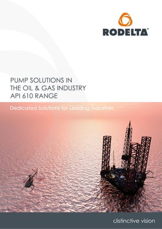 Rodelta - Pump solutions for the oil and gas industry API 610