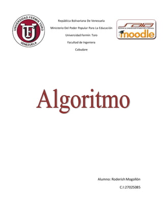 República Bolivariana De Venezuela
Ministerio Del Poder Popular Para La Educación
Universidad Fermín Toro
Facultad de Ingeniera
Cabudare
Alumno: Roderish Mogollón
C.I:27025085