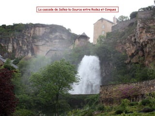 La cascade de Salles-la-Source entre Rodez et Conques
 