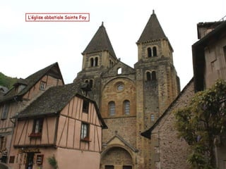 L’église abbatiale Sainte Foy
 