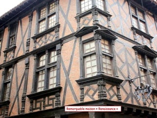 Remarquable maison « Renaissance »
 