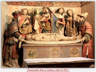 Remarquable Mise au tombeau, datée de 1523
 