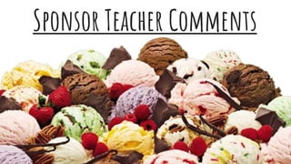 Sponsor Teacher Comments
 