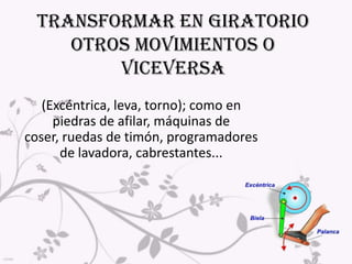 Reducir el esfuerzoNecesario para elevar una masa (polea de cable, polea móvil, polipasto...); como en pozos de agua, grúas, ascensores... 
