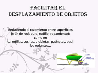 TIPOS DE RUEDALas ruedas se emplean en multitud de aplicaciones, algunas muy usuales son: