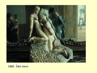 1889, Ídol etern 