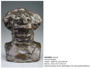 DAUMIER, Honoré
Charles Philipon
model c. 1832-35, cast 1929-30
Bronze, 15.6 x 13.7 x 10.2 cm
National Gallery of Art, Washington, DC, Rosenwald Collection
 