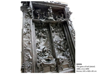 RODIN
The gates of hell (detail)
1880, circa 1890
Bronze, 635 x 400 x 85 cm
 